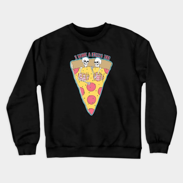 I Want A Pizza You Crewneck Sweatshirt by stpgov